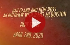 Oak Island & New Ross: An Interview with James McQuiston (Part 3)